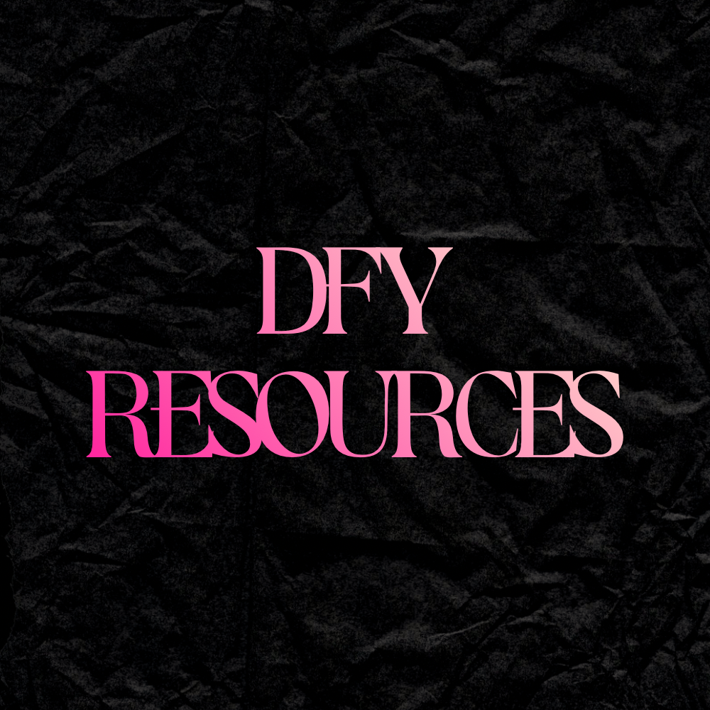 Done-For-You Resources